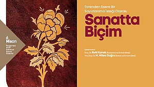 Sanatta Biçim Ele Alınacak