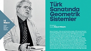 ‘Türk Sanatında Geometrik Sistemler’ Konuşulacak