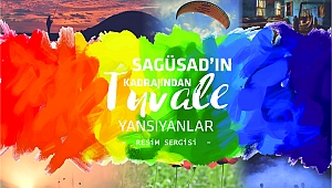 Tuvale Yansıyanlar Sergisi Açılıyor