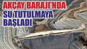 Akçay Barajı'nda Su Tutulmaya Başladı
