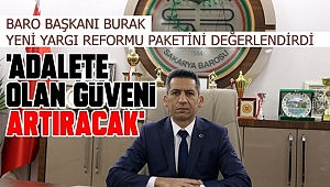 Baro Başkanı Burak Yeni Yargı Reformu Paketini değerlendirdi