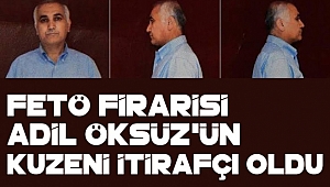 FETÖ Firarisi Adil Öksüz’ün Kuzeni İtirafçı Oldu