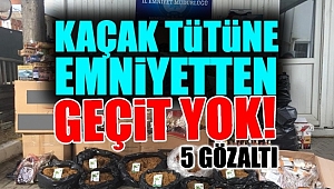 Kaçak Tütüne Geçit Yok! 5 Gözaltı