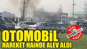 Otomobil Hareket Halinde Alev Aldı