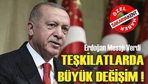 Teşkilatlarda Büyük Değişim!