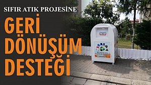 Sıfır Atık Projesine Geri Dönüşüm Desteği