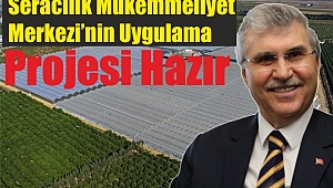 Seracılık Mükemmeliyet Merkezi’nin Uygulama Projesi Hazır