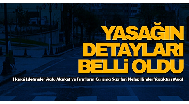 Sokağa Çıkma Yasağının Detayları Belli Oldu