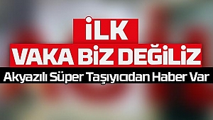 Akyazılı Süper Taşıyıcıdan Haber Var