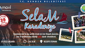 Selam Karadeniz’e Hendek’ten Canlı Yayınla Ekranlarda