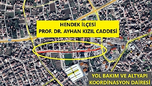 Hendek Prof. Dr. Ayhan Kızıl Caddesi O Gün Trafiğe Kapanıyor