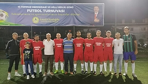 15 Temmuz Demokrasi Ve Milli Birlik Günü Anısına Futbol Turnuvası Başladı