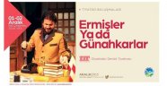 'Ermişler Ya da Günahkârlar' Sanatseverlerle Buluşacak