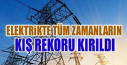 Elektrikte Tüm Zamanların Kış Rekoru Kırıldı